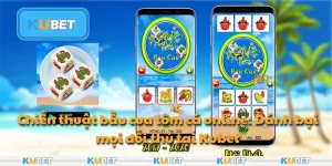 Chiến thuật bầu cua tôm cá online: Đánh bại mọi đối thủ tại Kubet